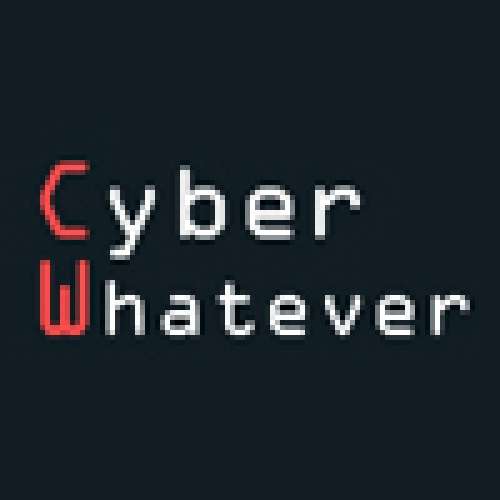 Cyber Whatever Cyber Whatever
